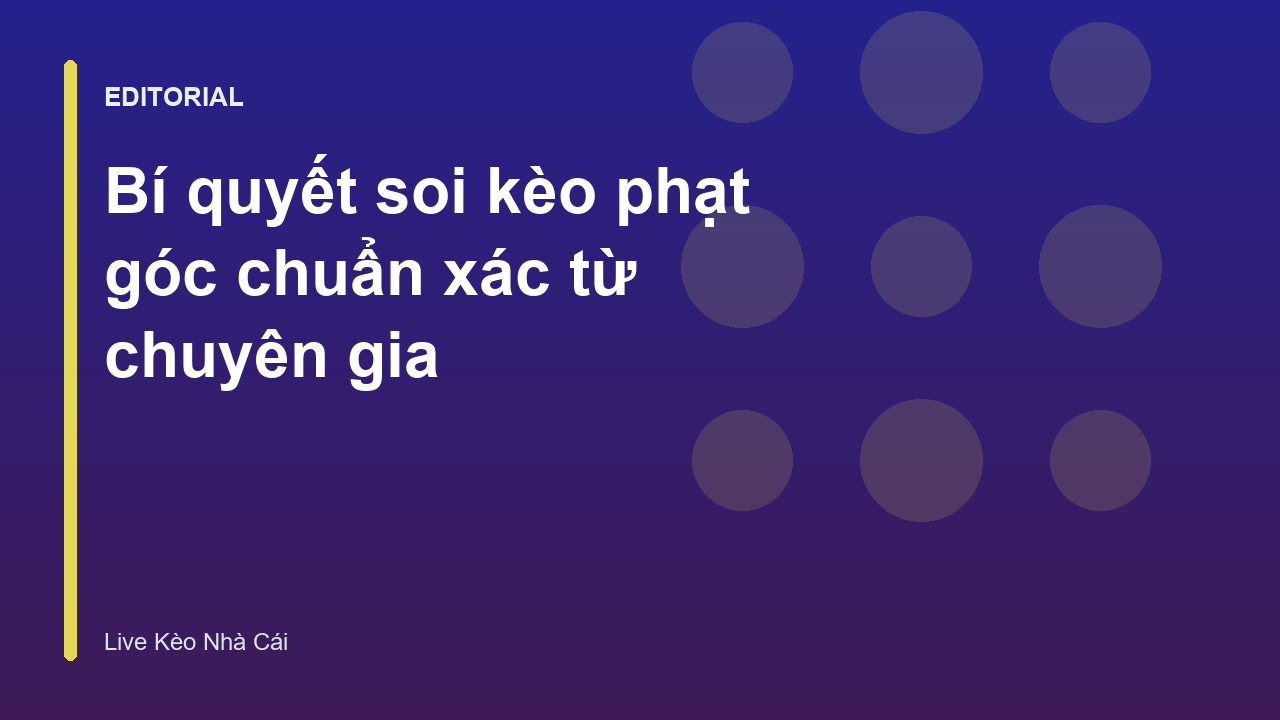 Bí quyết soi kèo phạt góc chuyên nghiệp