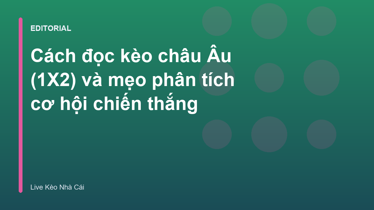 Hướng dẫn đọc kèo châu Âu 1X2