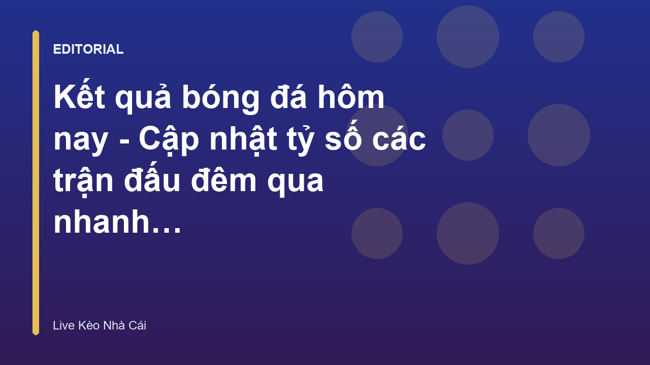 Cập nhật kết quả bóng đá hôm nay nhanh nhất