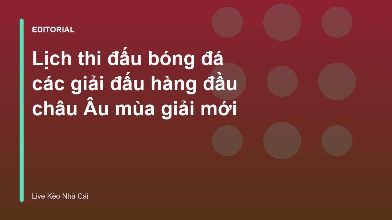 Lịch thi đấu bóng đá các giải đấu châu Âu